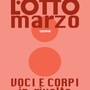 L°otto marzo. Voci e corpi in rivolta